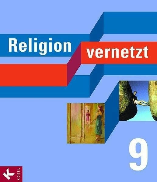 Vogler, Alfred Religion vernetzt 9: Unterrichtswerk für katholische Religionslehre an Gymnasien