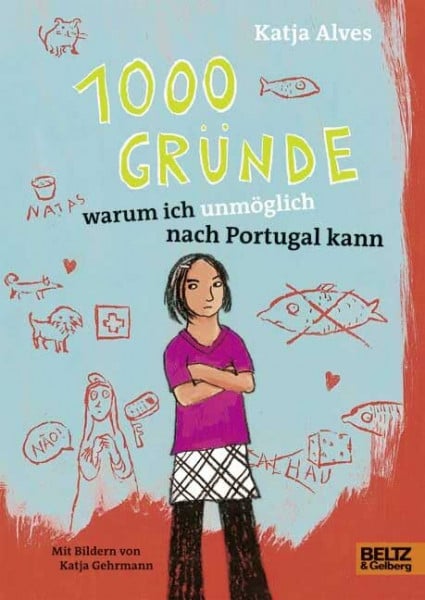 Von Zubinski 1000 Gründe, warum ich unmöglich nach Portugal kann: Roman für Kinder
