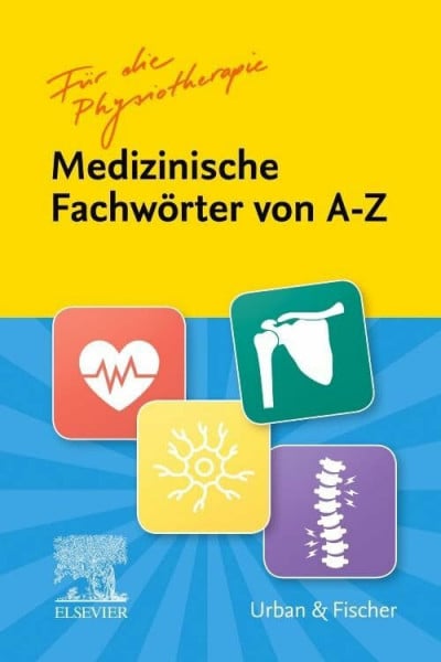 Sauer, Kristin Fachwörter von A-Z für die Physiotherapie: Für die Physiotherapie