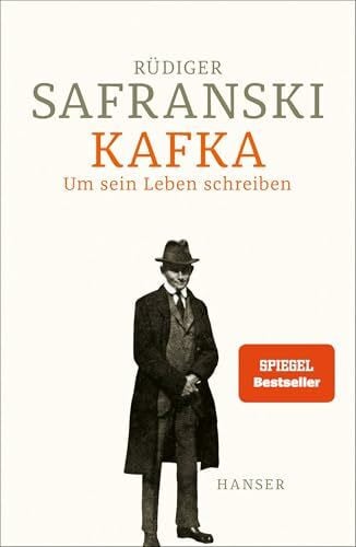 Safranski, Rüdiger Kafka: Um sein Leben schreiben