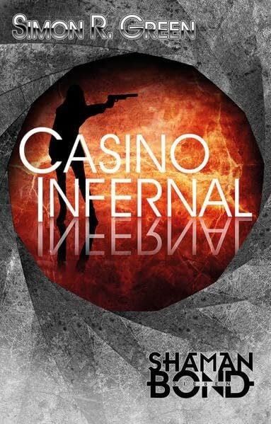 Simon R. Green Casino Infernal: Shaman Bond 7