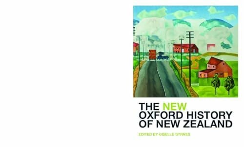 Byrnes, Giselle The New Oxford History of New Zealand