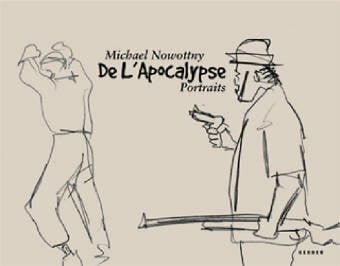 Nowottny, Michael Michael Nowottny: Portraits - Von der Apokalypse nach Dag Bad