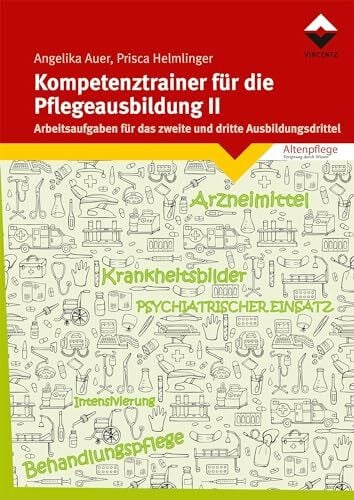 Helmlinger, Prisca Kompetenztrainer für die Pflegeausbildung II: Arbeitsaufgaben für das zweite und dritte Ausbildungsdrittel