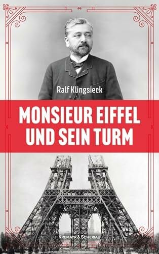 Klingsieck, Ralf Monsieur Eiffel und sein Turm