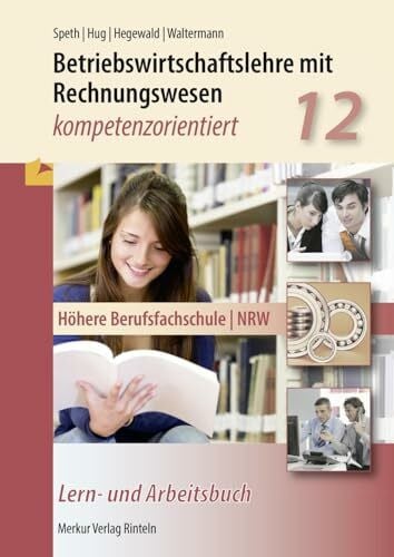 Speth, Hermann Betriebswirtschaftslehre mit Rechnungswesen - kompetenzorientiert: Höhere Berufsfachschule - NRW Klasse 12