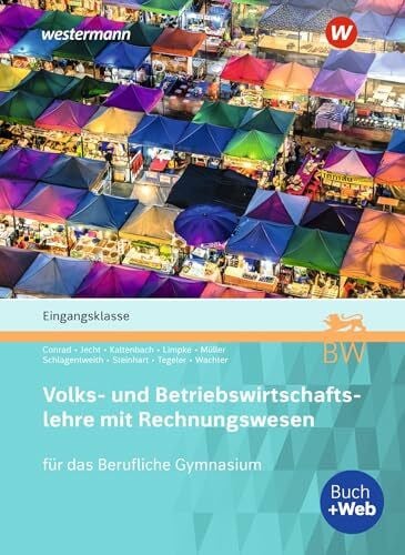 Wachter, Klaus Volks- und Betriebswirtschaftslehre mit Rechnungswesen für das Berufliche Gymnasium in Baden-Württemberg: Eingangsklasse Schülerband (Volks- und ... Berufliche Gymnasium in Baden-Württemberg)