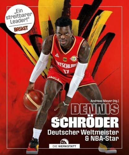 Mayer, Andreas Dennis Schröder: Weltmeister und NBA-Star