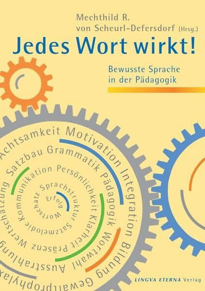 Till, Diana Monika Jedes Wort wirkt!: Bewusste Sprache in der Pädagogik