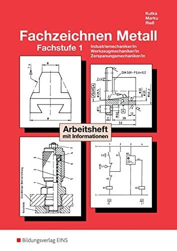 Rieß, Helmut Fachzeichnen Metall, Arbeitsheft mit Informationen: Fachstufe 1 Arbeitsheft (Technisches Zeichnen / Fachzeichnen: Ausgabe für Metallberufe)