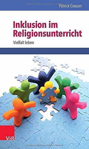 Patrick Grasser Inklusion im Religionsunterricht: Vielfalt leben