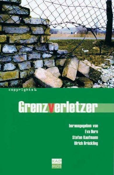 Stefan Kaufmann Grenzverletzer. Von Schmugglern, Spionen und anderen subversiven Gestalten (Copyrights, Band 6)