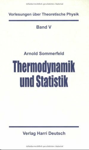 Sommerfeld, Arnold Vorlesungen über Theoretische Physik, Bd.5, Thermodynamik und Statistik