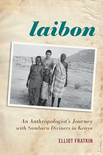 Fratkin, Elliot Laibon: An Anthropologist's Journey with Samburu Diviners in Kenya
