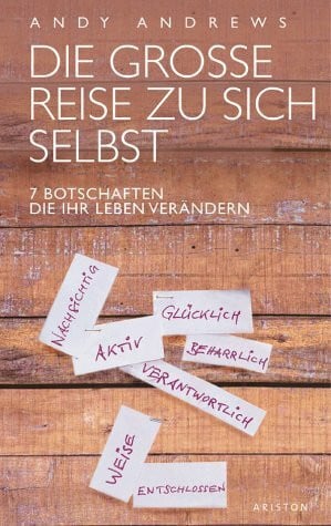 Andrews, Andy Die grosse Reise zu sich selbst: 7 Botschaften, die Ihr Leben verändern