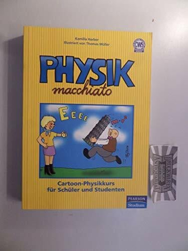 Thomas A. Müller Physik macchiato: Cartoonkurs für Schüler und Studenten (Pearson Studium - Scientific Tools)