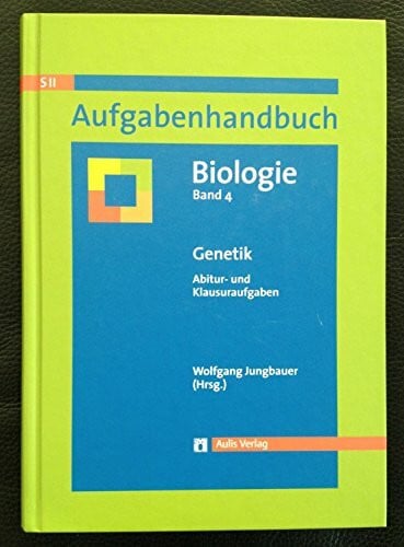 Schwoerbel, Eva M. Aufgabenhandbuch Biologie SII / Genetik: Abitur- und Klausuraufgaben