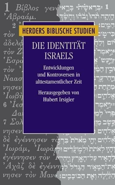 Seidl, Theodor Die Identität Israels: Entwicklungen und Kontroversen in alttestamentlicher Zeit (Herders biblische Studien)