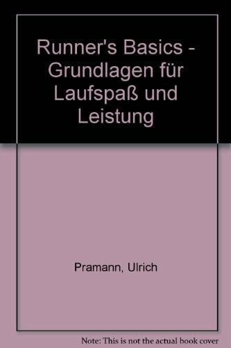 Pramann, Ulrich Runner's Basics - Grundlagen für Laufspass und Leistung: Die Grundlagen für mehr Laufspaß und Leistung. Fitness für die Füße: Kräftigung, Stretching ... finden. So vermeiden Sie Verletzungen