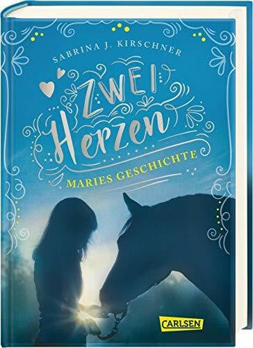 Kirschner, Sabrina J. Zwei Herzen – eine Pferdeliebe 2: Maries Geschichte: Zweiteiliger Pferderoman für Mädchen ab 11 Jahren über erste Liebe, Freundschaft und eine Verwechslung mit Folgen ... (2)
