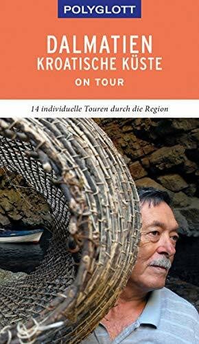 Köthe, Friedrich POLYGLOTT on tour Reiseführer Dalmatien Kroatische Küste: 14 individuelle Touren durch die Region