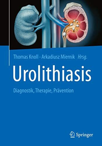 Alken, Peter Urolithiasis: Diagnostik, Therapie, Prävention