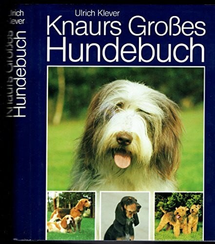 Klever, Ulrich Knaurs Grosses Hundebuch: Mit grossem Rassenteil