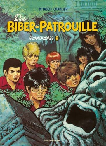 Tacq, Michel Die Biber-Patrouille: Band 6 - 1978 - 1983 (Die Biber-Patrouille: Gesamtausgabe)