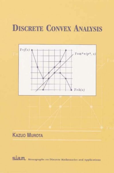 Murota, Kazuo Discrete Convex Analysis (Monographs on Discrete Math and Applications)