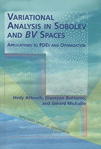 Michaille, Gerard Variational Analysis in Sobolev and BV Spaces: Applications to PDEs and Optimization (Mps-siam Series on Optimization 6, Band 6)