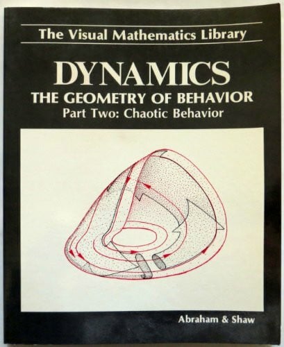 Abraha, Ralph Dynamics, the Geometry of Behavior, Part 2: Chaotic Behavior (Visual Mathematics Library)