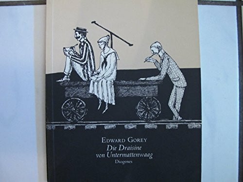 Gorey, Edward Die Draisine von Untermattenwang (Kunst-detebe)