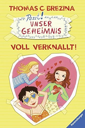 Bunse, Rolf Voll verknallt! (Unser Geheimnis, Band 18)