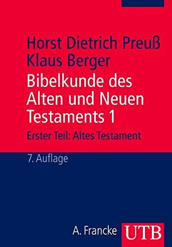 Berger, Klaus Bibelkunde des Alten und Neuen Testaments 1: Erster Teil: Altes Testament