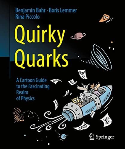 Lemmer, Boris Quirky Quarks: A Cartoon Guide to the Fascinating Realm of Physics