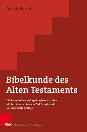 Rösel, Martin Bibelkunde des Alten Testaments: Die kanonischen und apokryphen Schriften – Mit Lernübersichten von Dirk Schwiderski
