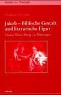 Friedemann W. Golka Jakob, Biblische Gestalt und literarische Figur