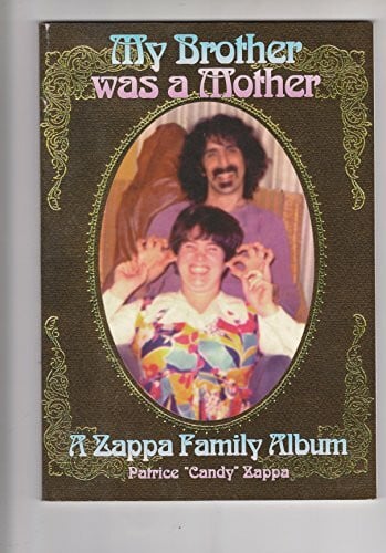 Zappa, Patrice My Brother Was a Mother: A Zappa Family Album