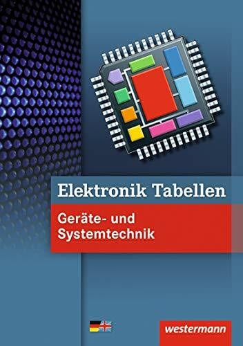 Wickert, Harald Elektronik Tabellen Geräte- und Systemtechnik / Elektronik Tabellen: Geräte- und Systemtechnik: Tabellenbuch