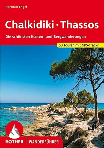 Engel, Hartmut Chalkidiki - Thassos: Die schönsten Küsten- und Bergwanderungen. 50 Touren. Mit GPS-Tracks (Rother Wanderführer)