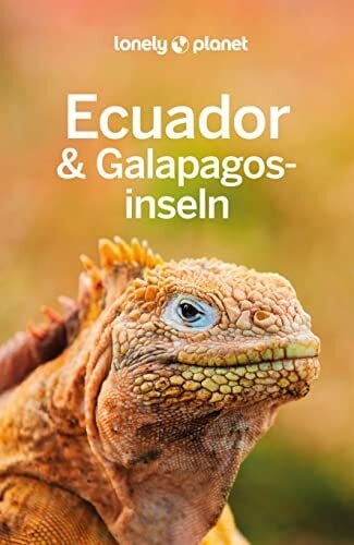 Yanagihara, Wendy LONELY PLANET Reiseführer Ecuador & Galápagosinseln: Eigene Wege gehen und Einzigartiges erleben.