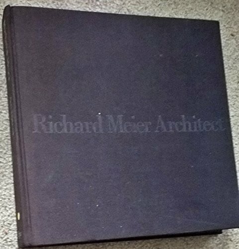 Meier, Richard Richard Meier: Architect (Meier, Richard, Architect)