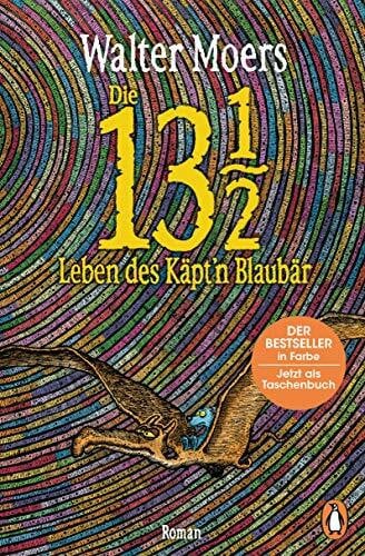 Moers, Walter Die 13 1/2 Leben des Käpt'n Blaubär: Roman – Der große Bestseller in Farbe