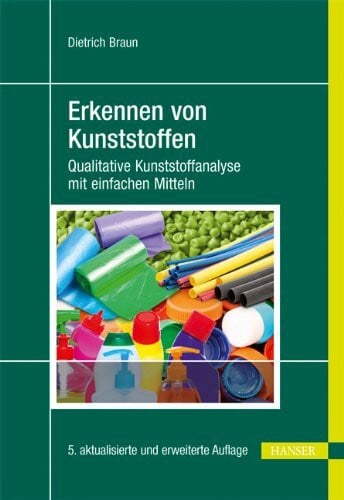 Braun, Dietrich Erkennen von Kunststoffen: Qualitative Kunststoffanalyse mit einfachen Mitteln