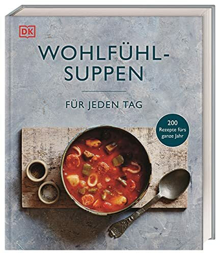 Krabbe, Wiebke Wohlfühlsuppen für jeden Tag: 200 Rezepte fürs ganze Jahr
