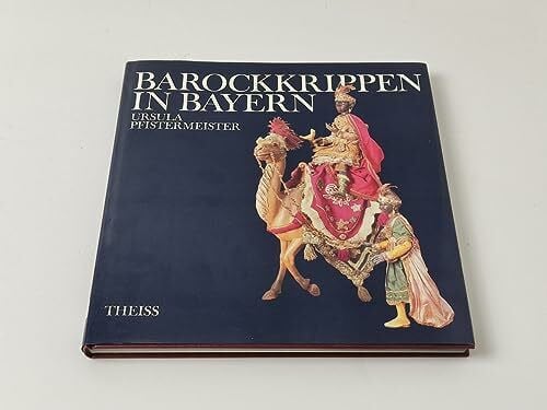 Pfistermeister, Ursula Barockkrippen in Bayern