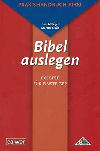 Landgraf, Michael Bibel auslegen: Exegese für Einsteiger: Praxishandbuch Bibel für Studium, Schule und Gemeinde