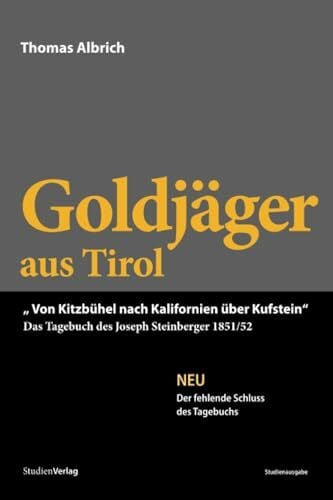 Albrich, Thomas Goldjäger aus Tirol: Von Kitzbühel nach Kalifornien über Kufstein