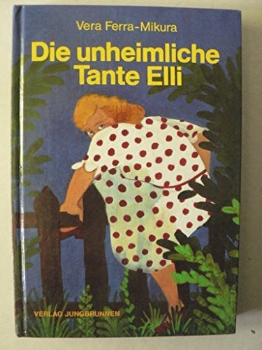 Ferra-Mikura, Vera Die unheimliche Tante Elli: Fast eine Gespenstergeschichte