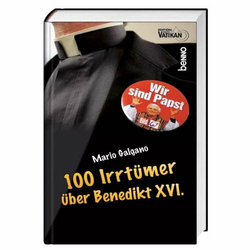 Galgano, Mario 100 Irrtümer über Papst Benedikt XVI.